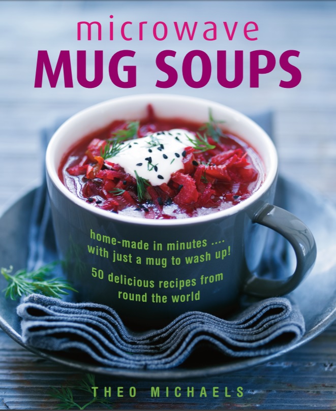 Microwave Mug Soups By Theo Michaels